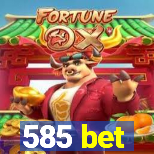 585 bet